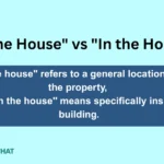 at-the-house-vs-in-the-house-meaning