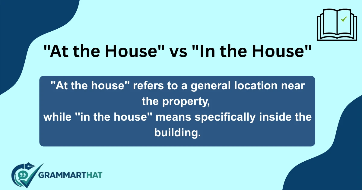 at-the-house-vs-in-the-house-meaning