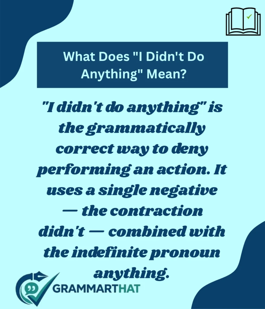 what-does-i-didnt-do-anything-mean