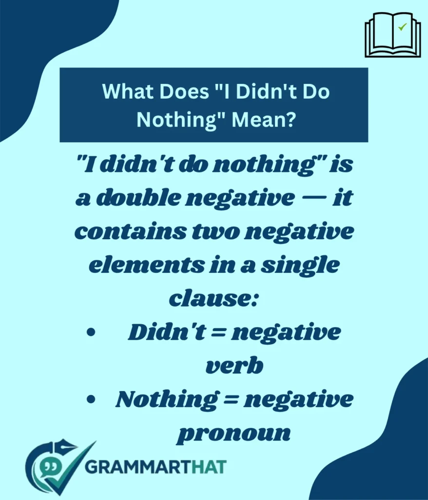 what-does-i-didnt-do-nothing-mean