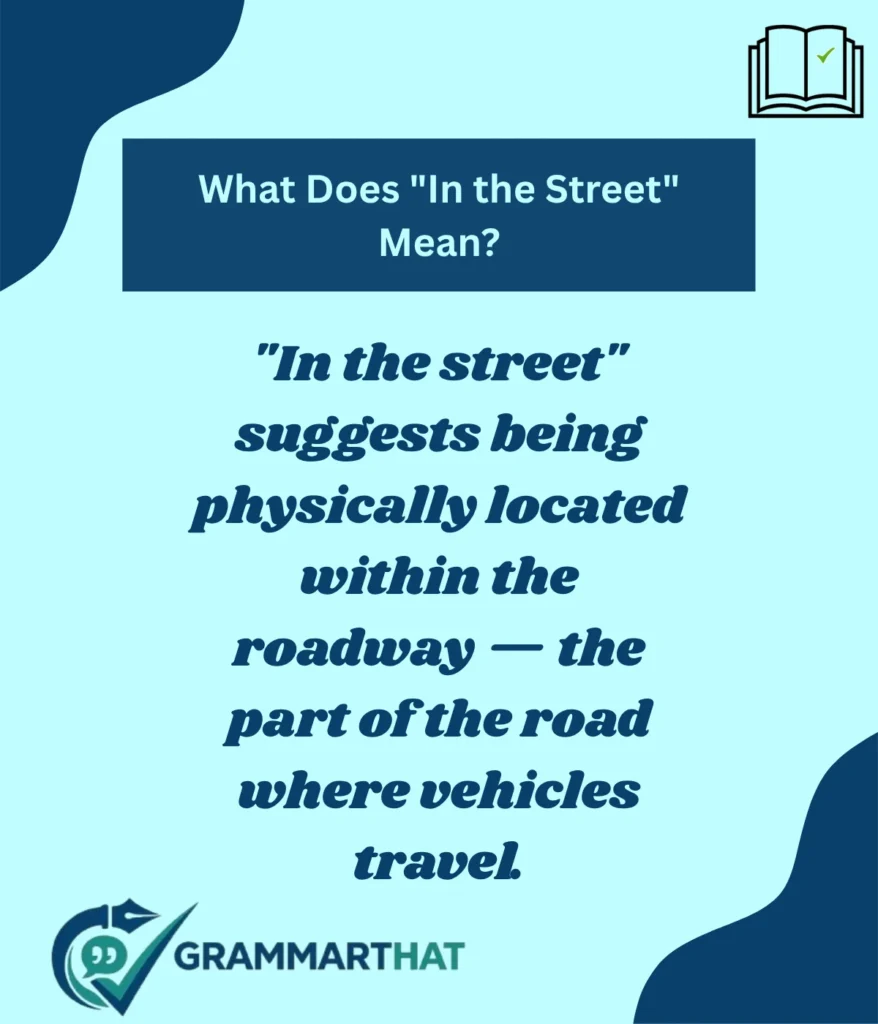 what-does-in-the-street-mean