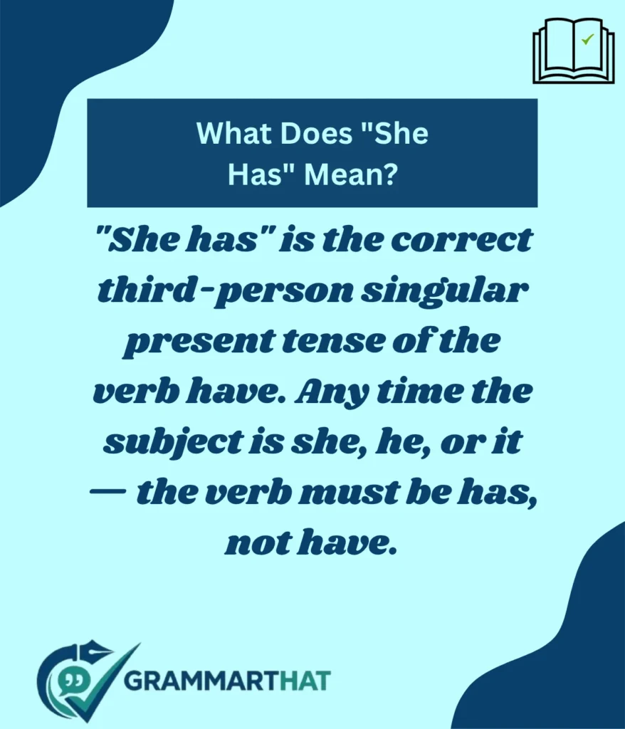 what-does-she-has-mean