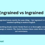 engrained-vs-ingrained-meaning-and-usage