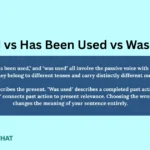 is-used-vs-has-been-used-vs-was-used