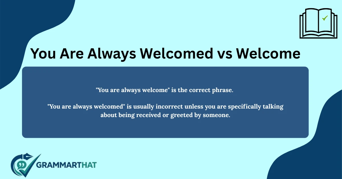 you-are-always-welcomed-vs-welcome