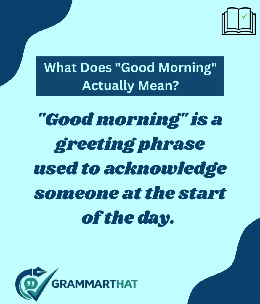 what-does-good-morning-actually-mean