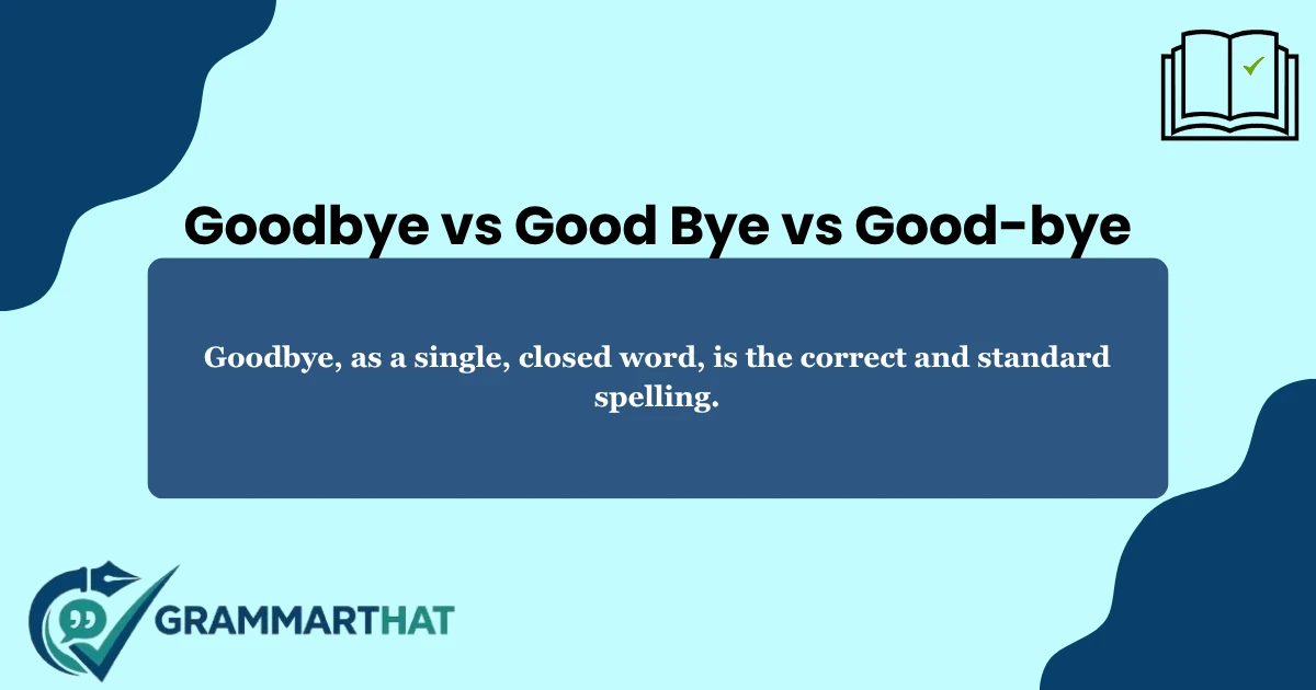 goodbye-vs-good-bye-vs-good-bye